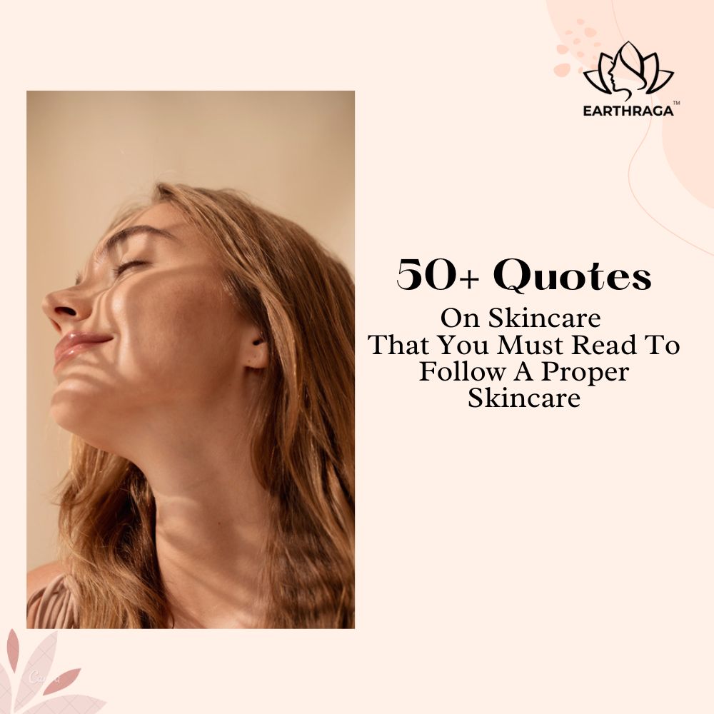 50+ Quotes On Skincare That You Must Read To Follow A Proper Skincare
