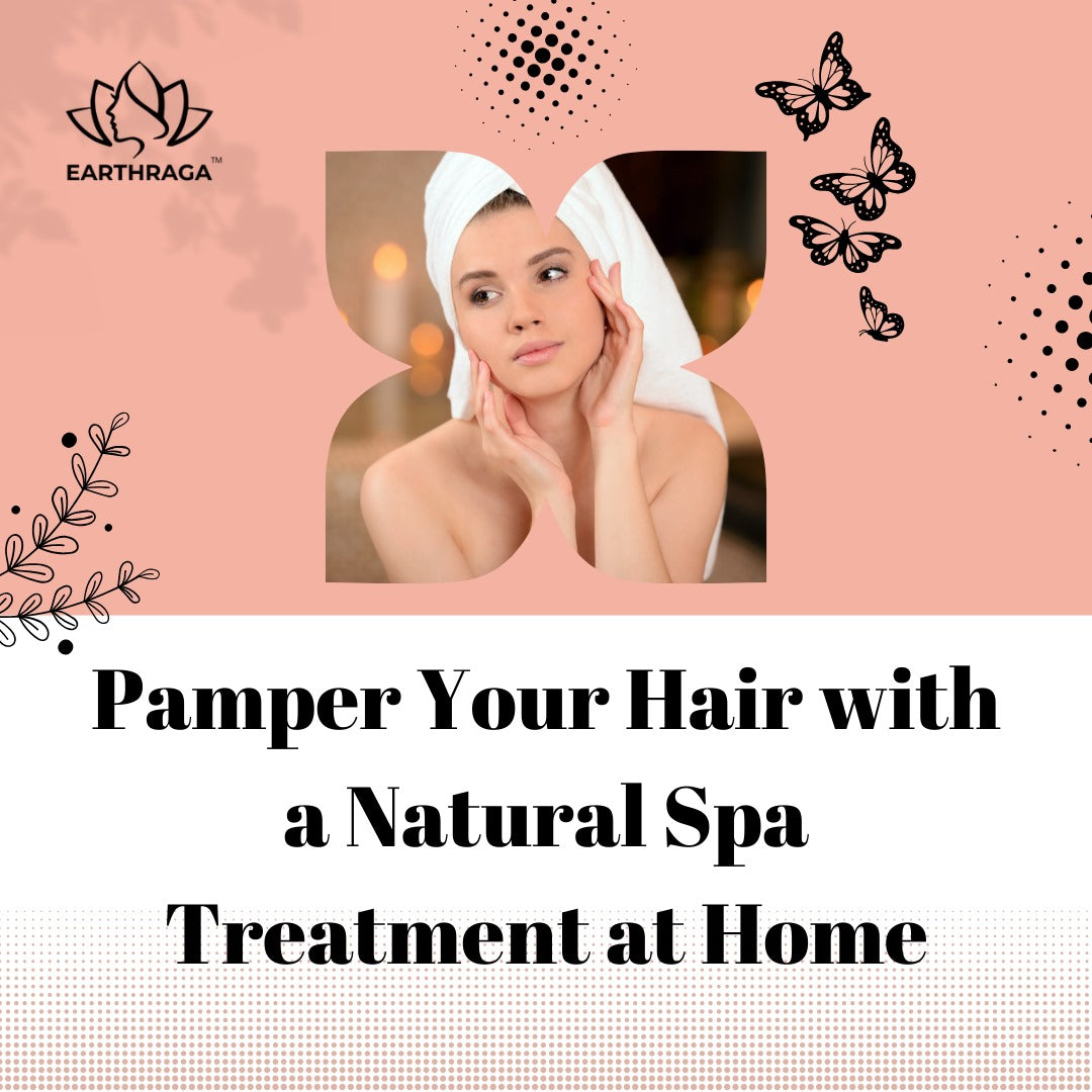 Pamper Your Hair with a Natural Spa Treatment at Home