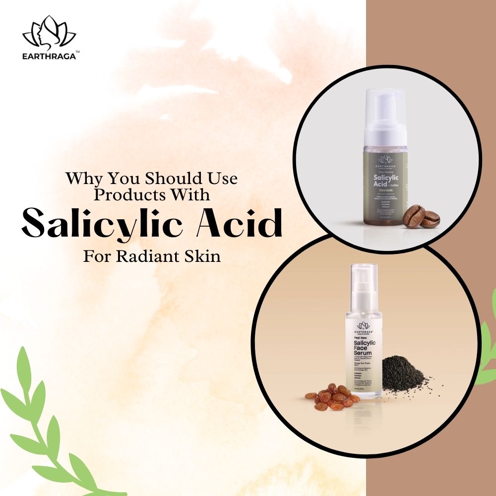Why You Should Use Products With Salicylic Acid For Radiant Skin